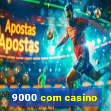 9000 com casino